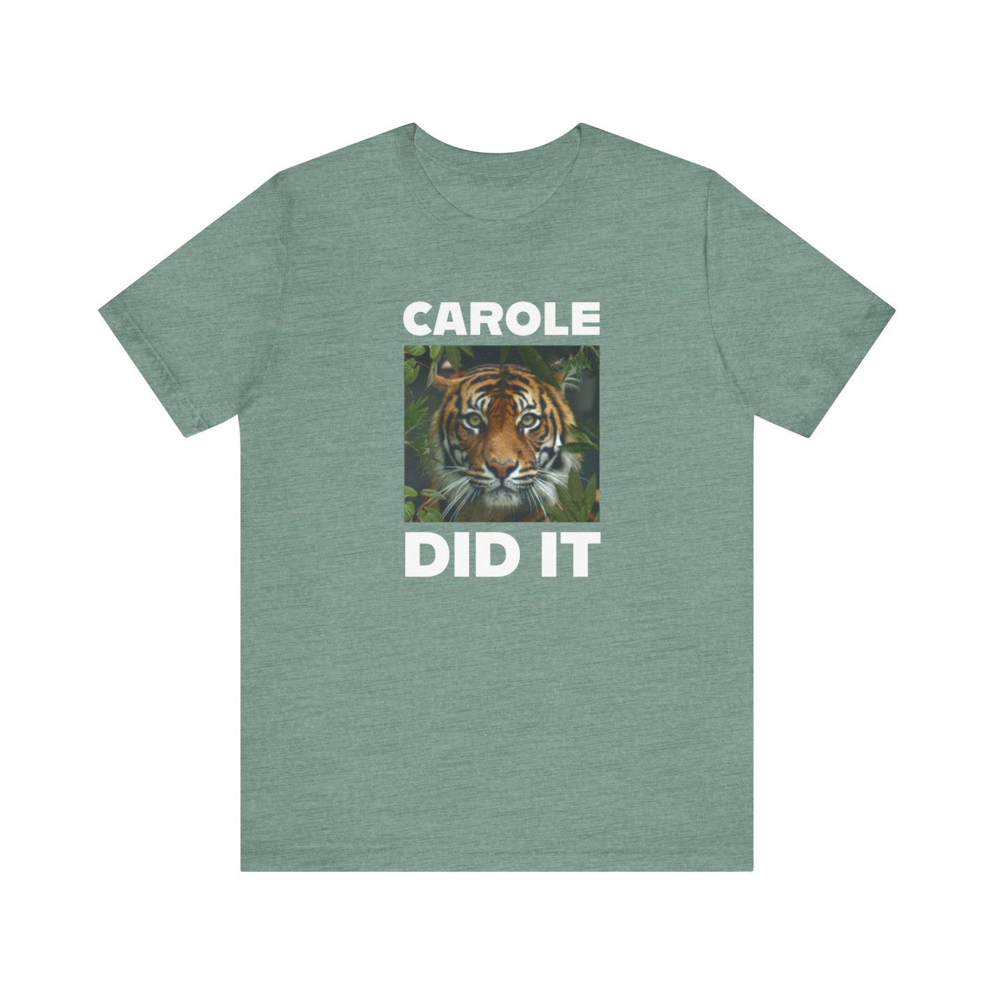 Tiger Funny Tee Carole Did It Shirt Unisex