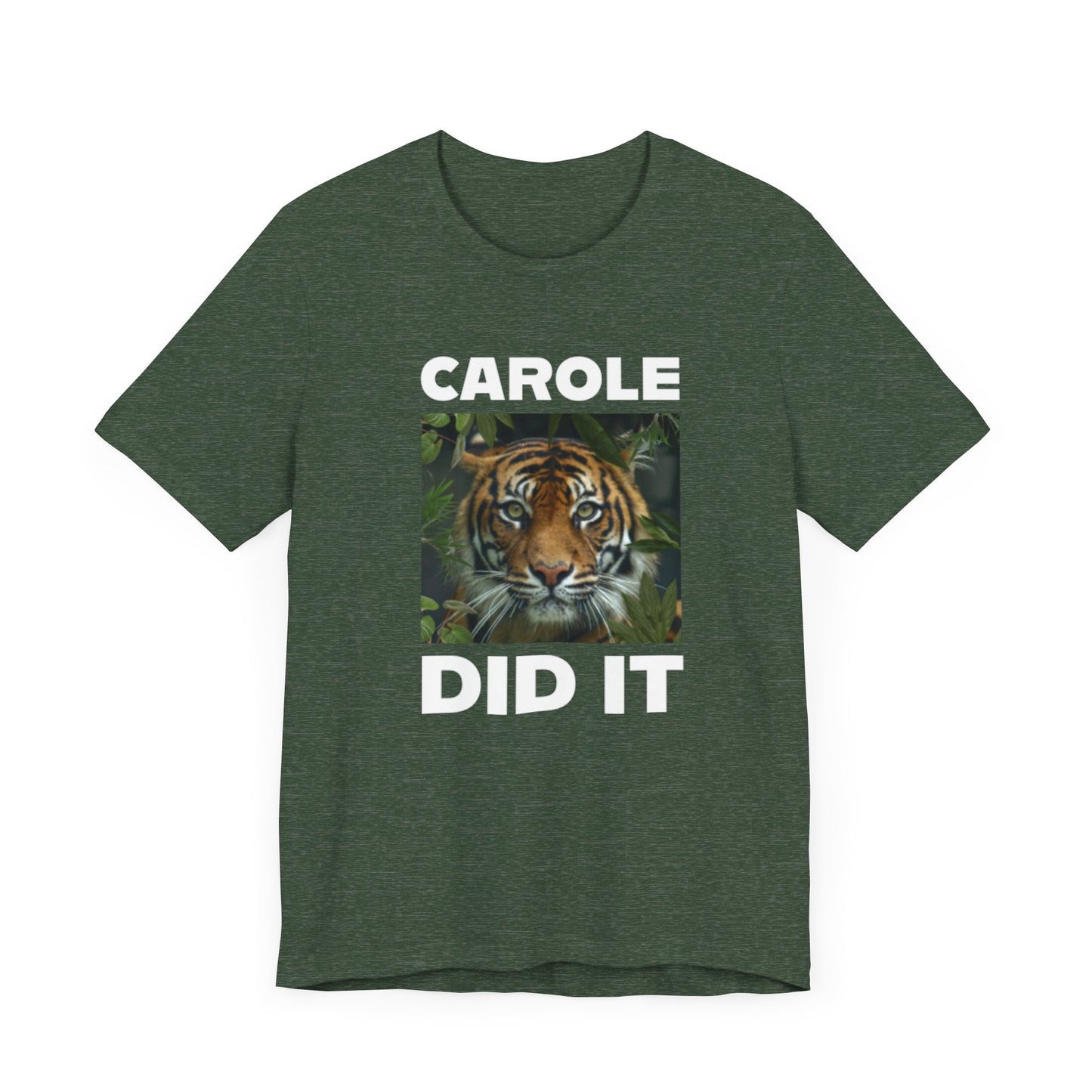 Tiger Funny Tee Carole Did It Shirt Unisex