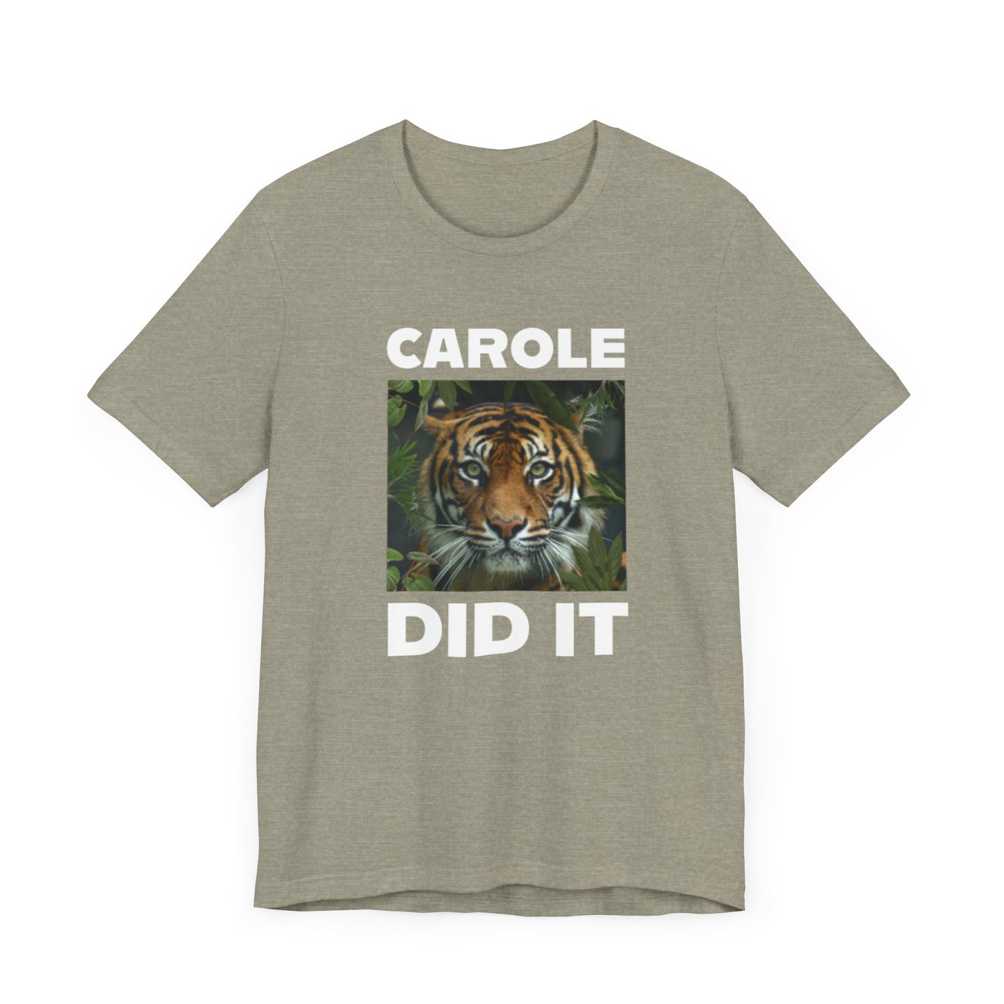 Tiger Funny Tee Carole Did It Shirt Unisex