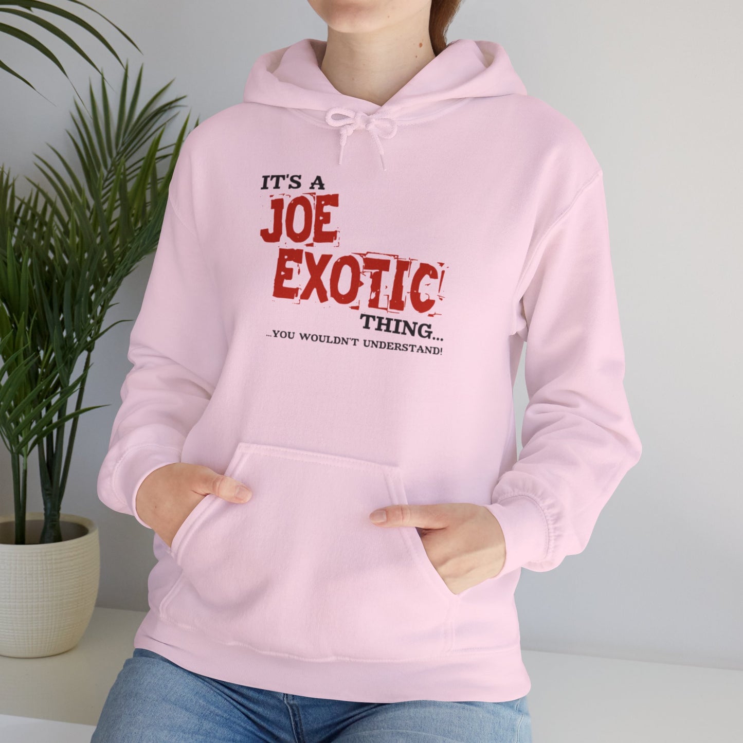 Joe Exotic Classic- It's a Joe Exotic Thing You Wouldn't Understand Hooded Sweatshirt