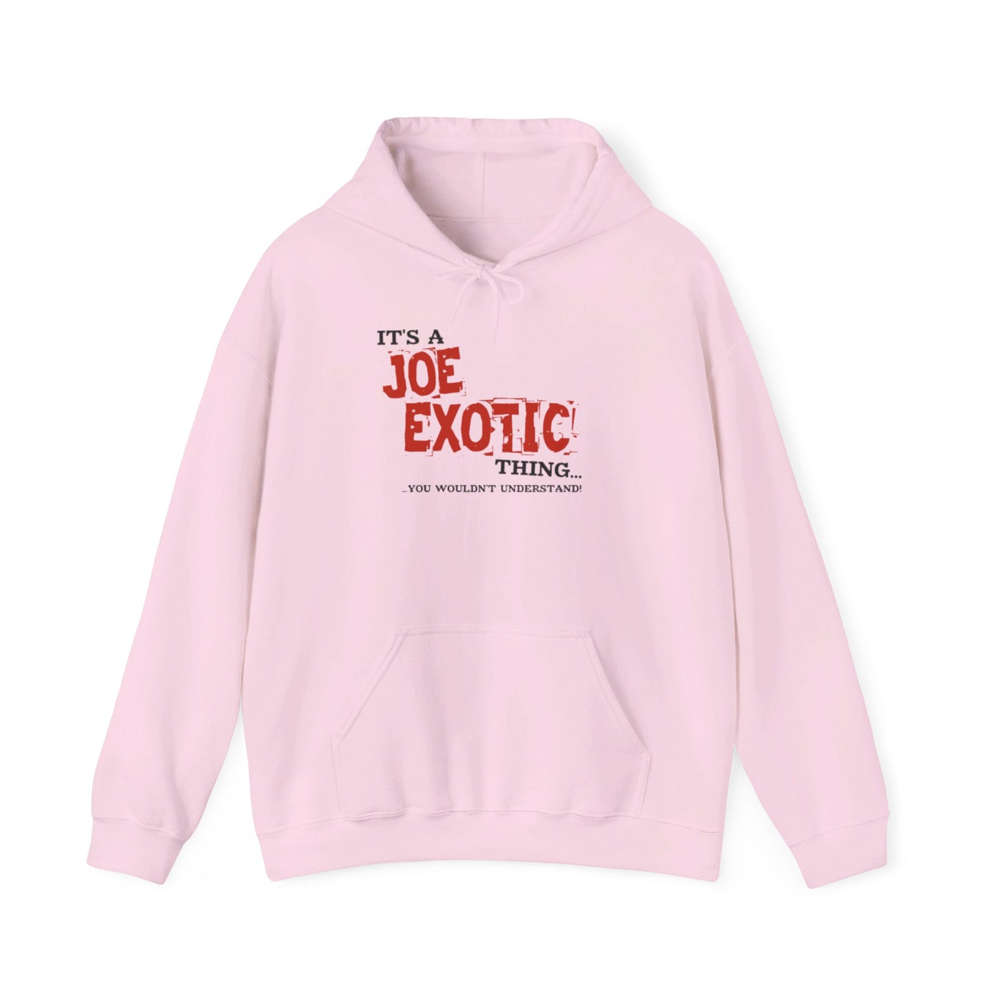 Original Joe Exotic Classic- It's a Joe Exotic Thing You Wouldn't Understand Hooded Sweatshirt