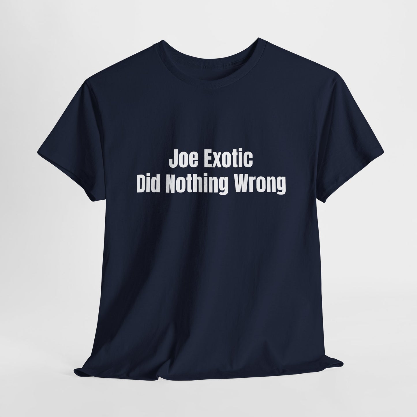 Joe Exotic Did Nothing Wrong Shirt