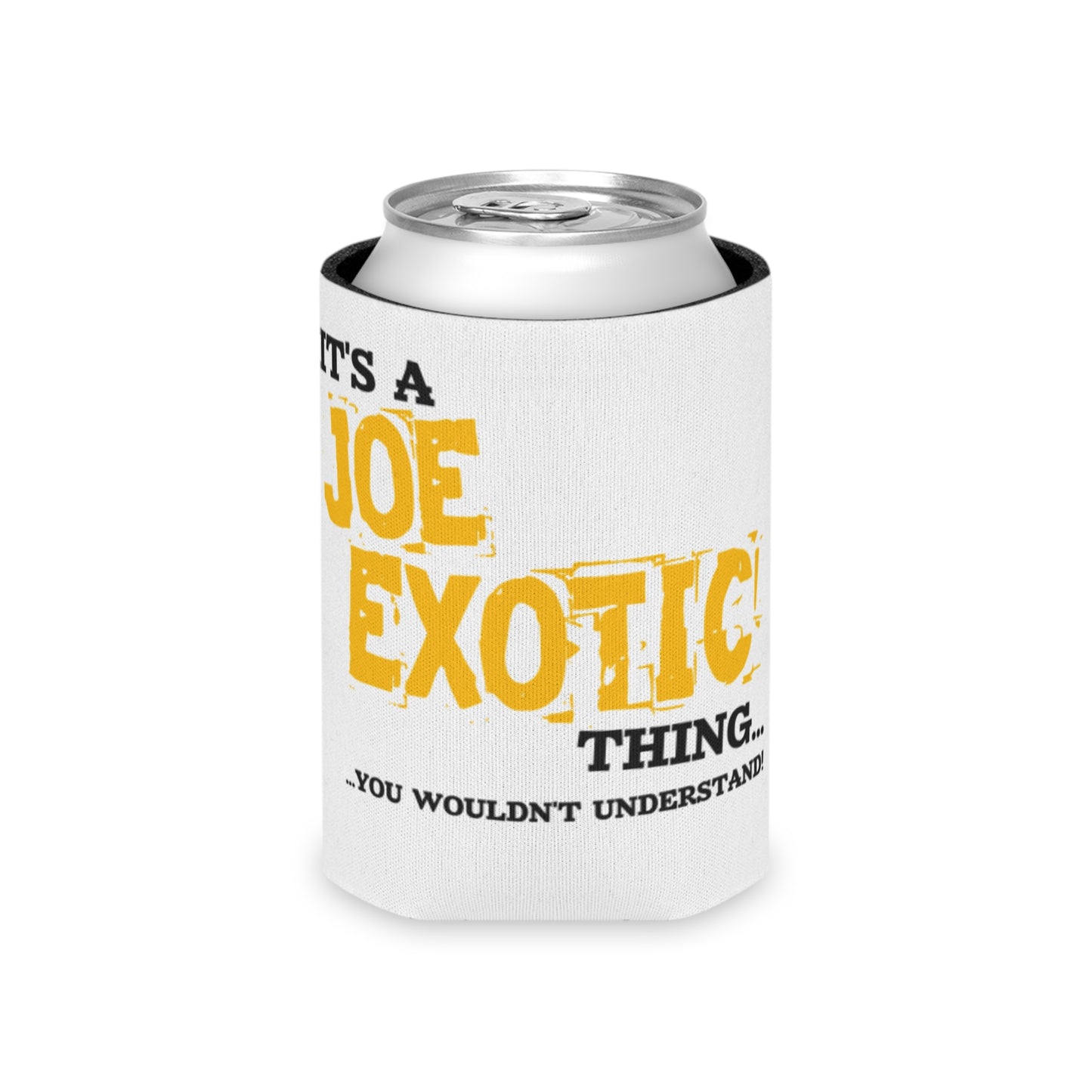 It’s a Joe Exotic Thing Can Cooler