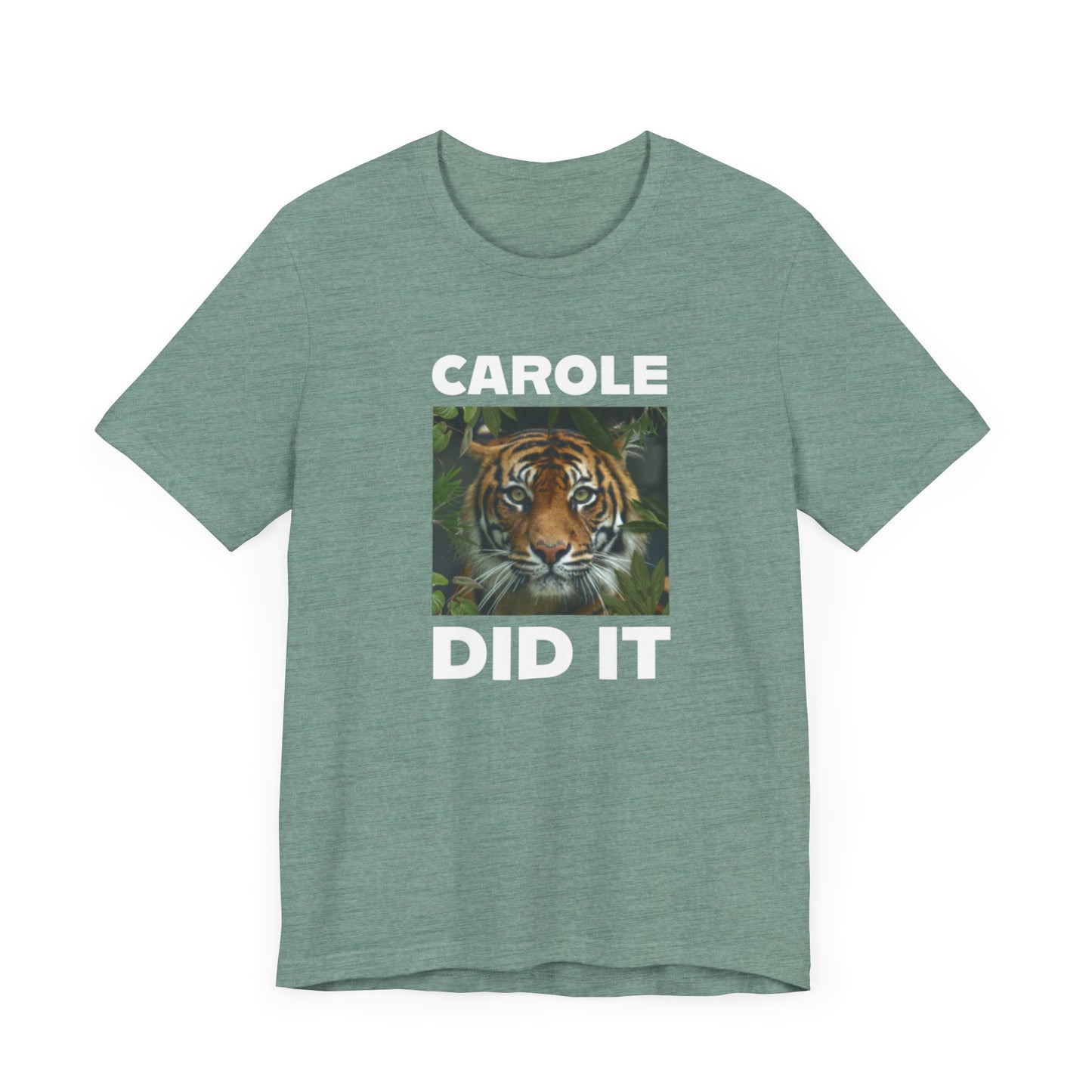 Tiger Funny Tee Carole Did It Shirt Unisex