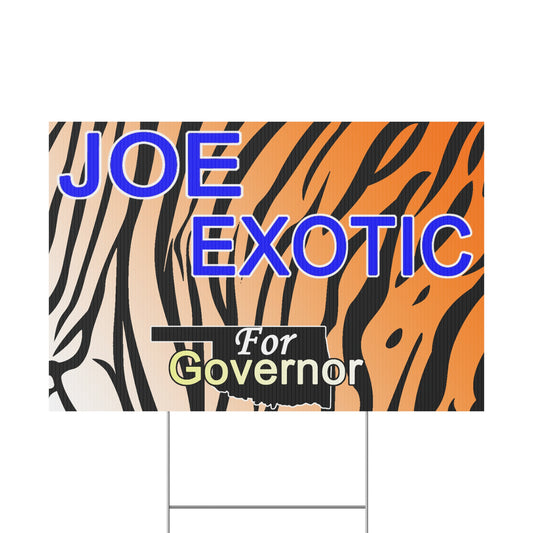 Joe Exotic for Govenor Yard Sign