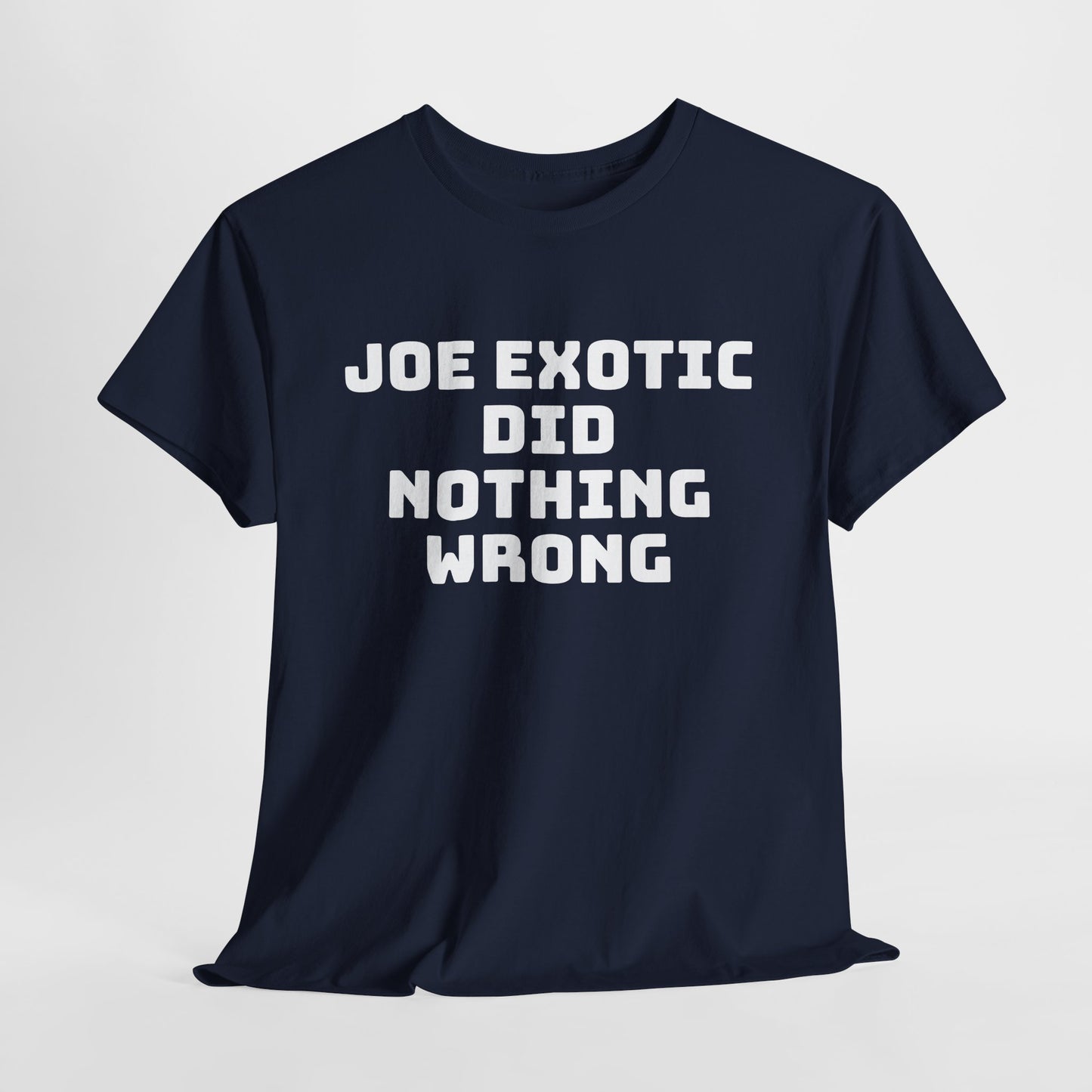 Joe Exotic Did Nothing Wrong Shirt