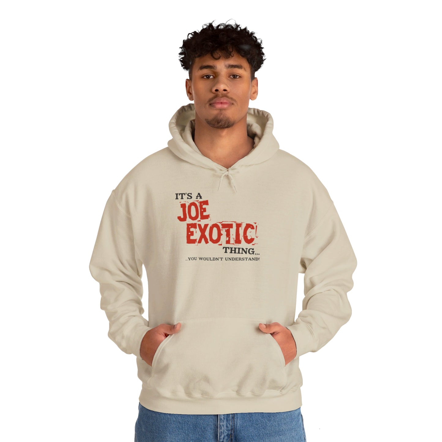 Original Joe Exotic Classic- It's a Joe Exotic Thing You Wouldn't Understand Hooded Sweatshirt